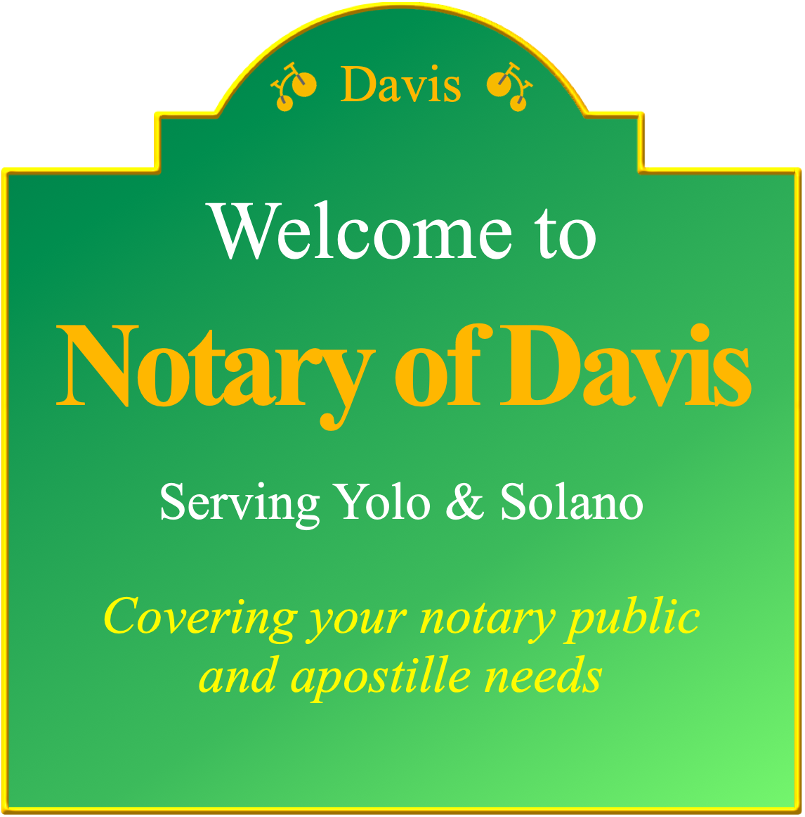 Welcome to Notary of Davis. Serving Yolo and Solano. Covering your notary public and apostille needs.